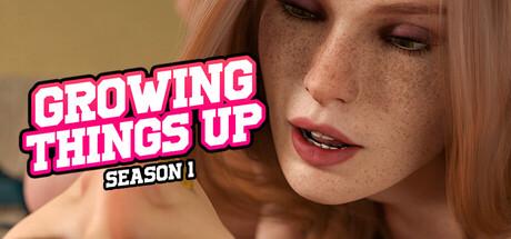 Growing Things Up - Season 1 Cover