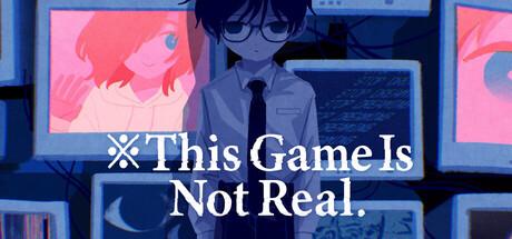 This Game Is Not Real Cover