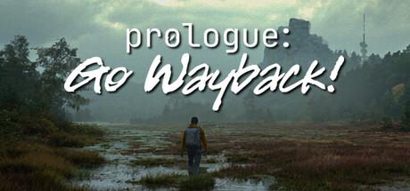 Prologue: Go Wayback! Cover