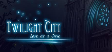 Twilight City: Love as a Cure Cover
