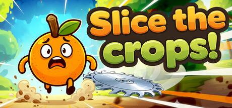 Slice the Crops! Cover