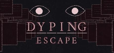 Dyping Escape Cover