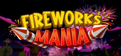 Fireworks Mania - An Explosive Simulator Cover