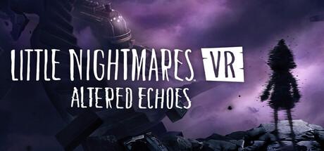 Little Nightmares VR: Altered Echoes Cover
