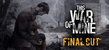 This War of Mine: Final Cut Cover