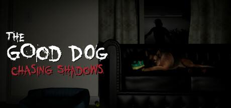 The Good Dog: Chasing Shadows Cover