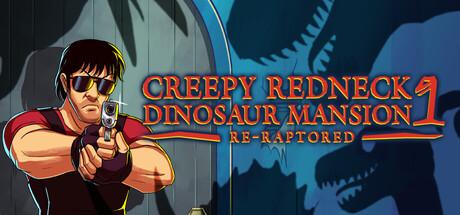 Creepy Redneck Dinosaur Mansion 1 Re-Raptored Cover