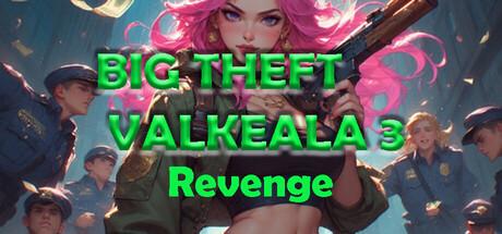 Big Theft Valkeala 3: Revenge Cover