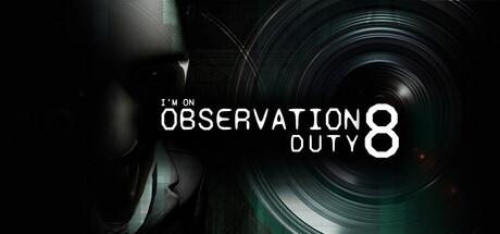 I'm on Observation Duty 8 Cover