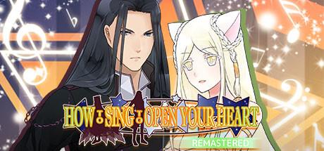How to Sing to Open Your Heart Remastered Cover