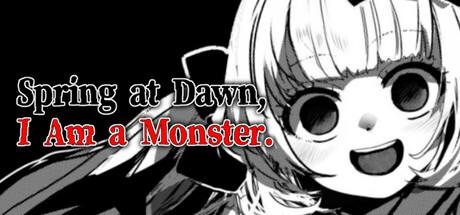 Spring at Dawn, I Am a Monster. Cover