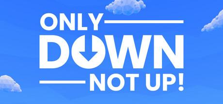 Only Down: Not Up! Cover