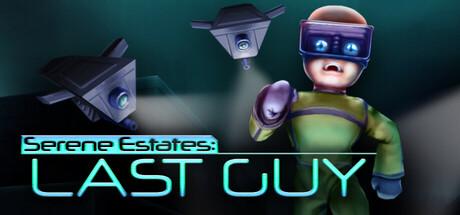 Serene Estates: Last Guy Cover