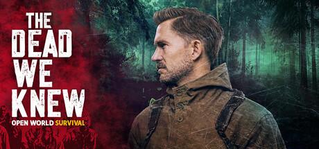 The Dead We Knew: Open World Survival Cover